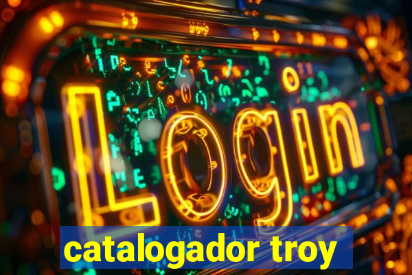 catalogador troy